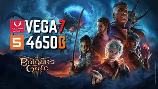 Baldur's Gate 3 | FSR Settings | VEGA 7 RYZEN 5 4650G\4600G 16Gb Ram