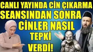 CİNLER NE TEPKİ VERDİ! CİN ÇIKARMA SEANSINDA İLGİNÇ ANLAR! Hüseyin ÇEVİK