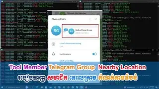 Tool Member Telegram Group Nearby Location របៀបទាញ សមាជិក តេលេក្រាម កំណត់តាមតំបន់ By Ratha Show