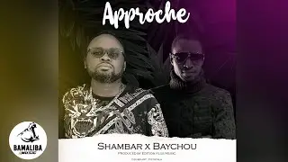 SHAMBAR x BAYCHOU - APPROCHE