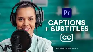How to Add Captions & Subtitles in Premiere Pro 2022 — How to Use Adobe Premiere Pro (Part 7)