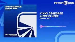 Vinny DeGeorge - Always Here [Trance]