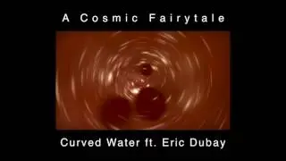 A Cosmic Fairytale - Curved Water ft. Eric Dubay - Flat Earth Music