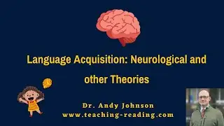 Language Acquisition - The Brain and Other Theories