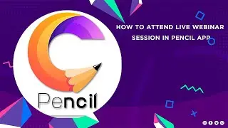 HOW TO ATTEND OUR WEBINAR SESSION IN OUR EDUCATIONAL APP |PENCIL