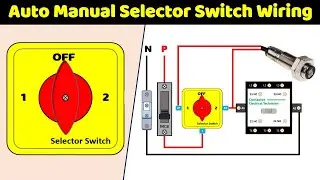 Auto Manual Selector Switch Connection Diagram Explained in English 