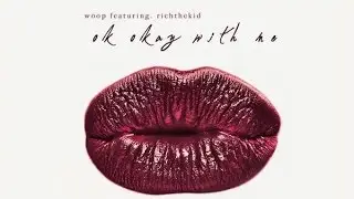 Woop (Feat. Rich The Kid) - OK Okay Wit Me