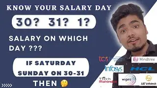 When do we get salary in Tech IT Companies | Tcs Wipro Infosys | Which Date 30-31 or 1 ?