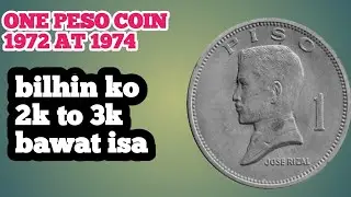 ONE PESO JOSE RIZAL 1972 AT 1974 BIBILHIN KO SA HALAGANG 2K TO 3K.