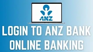 ANZ Bank Online Banking Login (2025) | ANZ Bank Online & Mobile Banking Step- By -Step
