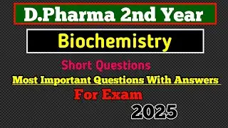 Biochemistry most important questions for exam 2025 //  dpharma 2nd year biochemistry  questions