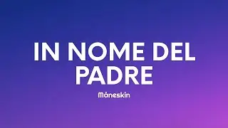 Måneskin - IN NOME DEL PADRE (Testo/Lyrics)