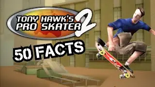 50 Facts about TONY HAWK'S PRO SKATER 2 (and 2X!)