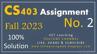 CS403 Assignment 2 Solution Fall 2023 CS403 Assignment No 2 Fall 2023