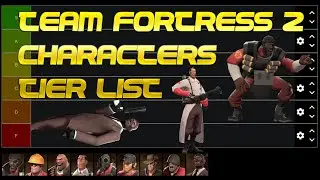 Team Fortress 2 Characters Tier List