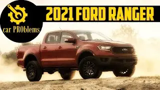 2021 Ford Ranger Problems, Recalls and Reliability. Should you buy it?