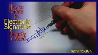 How to Create an Electronic Signature Directly in Word | TechTricksGh