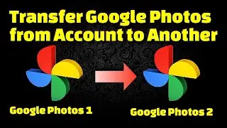 How to Transfer Google Photos from One Account to Another (Step-by-Step Guide)