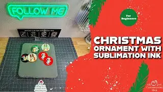 Christmas Ornament with Sublimation ink - For Beginners