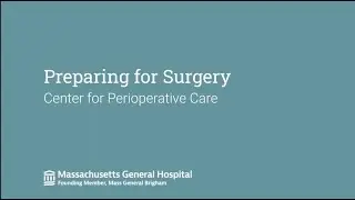 Preparing for Surgery at Massachusetts General Hospital