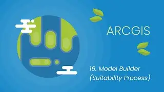 16. Model Builder (Suitability Process)  to ArcGIS | ArcGIS for Beginner