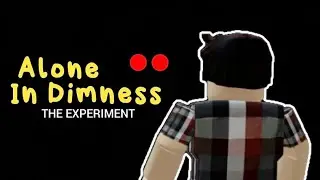 Alone In Dimness [EPISODE 1]