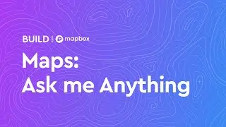 Maps: Ask Me Anything
