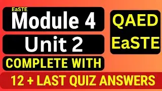 Module 4 Unit 2 EaSTE QAED App | Module 4 Unit 2 Quiz Solution | How to solve EaSTE Module 4 Unit 2