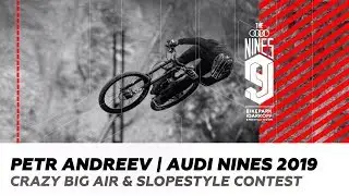 PETR ANDREEV | AUDI NINES 2019. CRAZY BIG AIR & SLOPESTYLE CONTEST