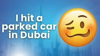 I Hit a Parked Car in Dubai 🤦🏽‍♀️