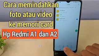 cara memindahkan foto dan video ke memori dari hp redmi a1 dan a2
