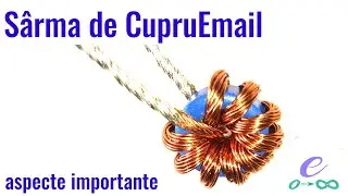 Sârma de cupru-email - aspecte importante