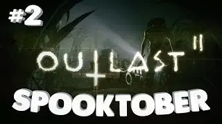 Outlast 2 PT 2 - B&B's Spooktober playthrough!