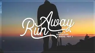 Run Away - RoyP feat Magazine