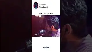 Pas aake na dur ja | Sunday vibes | Meme Expert | Doctor 4n6