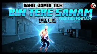 BIN TERA SANAM || MONTAGE VIDEO || TIK TOK || TUITORAL || #rahilgamertich