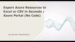 Export Azure Resources to Excel or CSV in Seconds | Azure Portal (No Code)Export to CSV