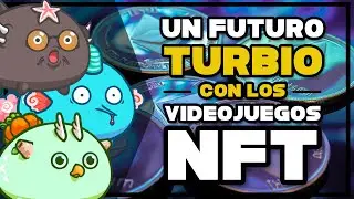 Hablemos de los NFT - El supuesto FUTURO DE LOS VIDEOJUEGOS - Videojuegos NFT Play2Earn