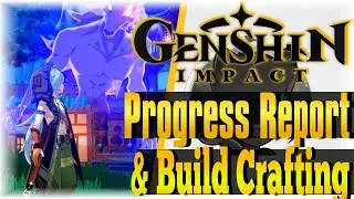 Progress Report & Build Crafting!!! | Genshin Impact
