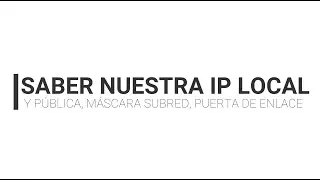 Cómo saber mi IP local, máscara subred o puerta de enlace