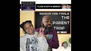 Season Finale: The Parent Trap! A Conversation into Parenting, Discipline, and Family.
