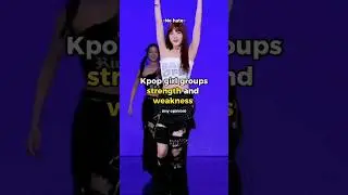 Kpop girl groups strength and weakness |#kpop #blackpink #gidle #ive #lesserafim #aespa #newjeans