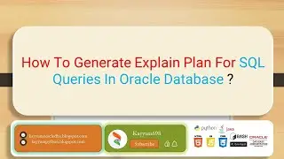 How To Generate Explain Plan For SQL Queries In Oracle Database ? 