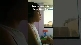 pov: tu mamá te debe 10  soles