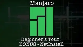 Manjaro Beginner's Tour: BONUS - NetInstall