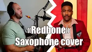 Childish Gambino - Redbone (Saxophone cover)