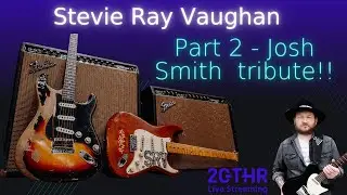 Stevie Ray Vaughan Tribute - Josh Smith on Stratocaster