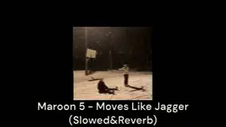 Moves Like Jagger - Maroon 5 (Slowed&Reverb)