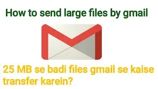 Send up to 50 gb file in gmail | How to send large files in gmail| send large file gmail