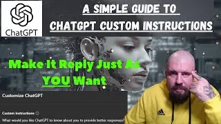 A SIMPLE Guide To ChatGPT Custom Instructions